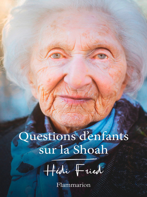 Title details for Questions d'enfants sur la Shoah by Hédi Fried - Wait list